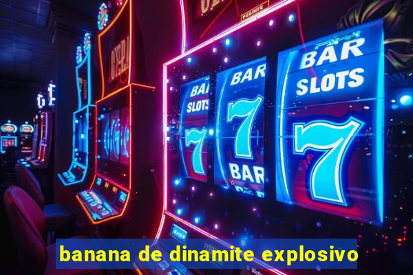 banana de dinamite explosivo